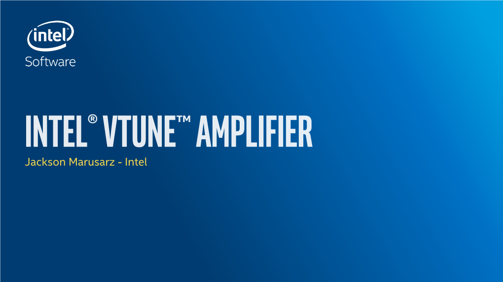 Using Intel® Vtune Amplifier for Serial and Threaded Program Analysis