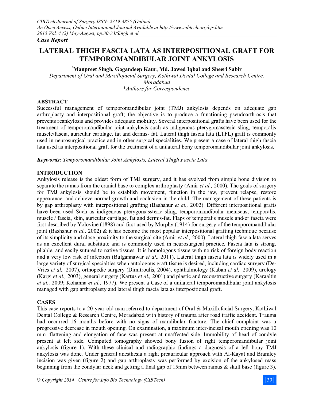 LATERAL THIGH FASCIA LATA AS INTERPOSITIONAL GRAFT for TEMPOROMANDIBULAR JOINT ANKYLOSIS *Manpreet Singh, Gagandeep Kaur, Md