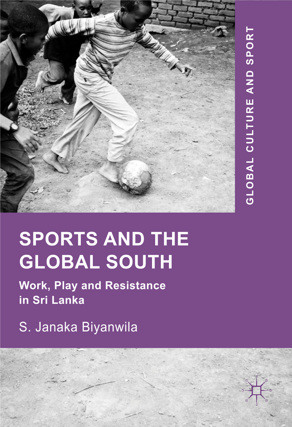 Sports and the Global South Work, Play and Resistance in Sri Lanka S