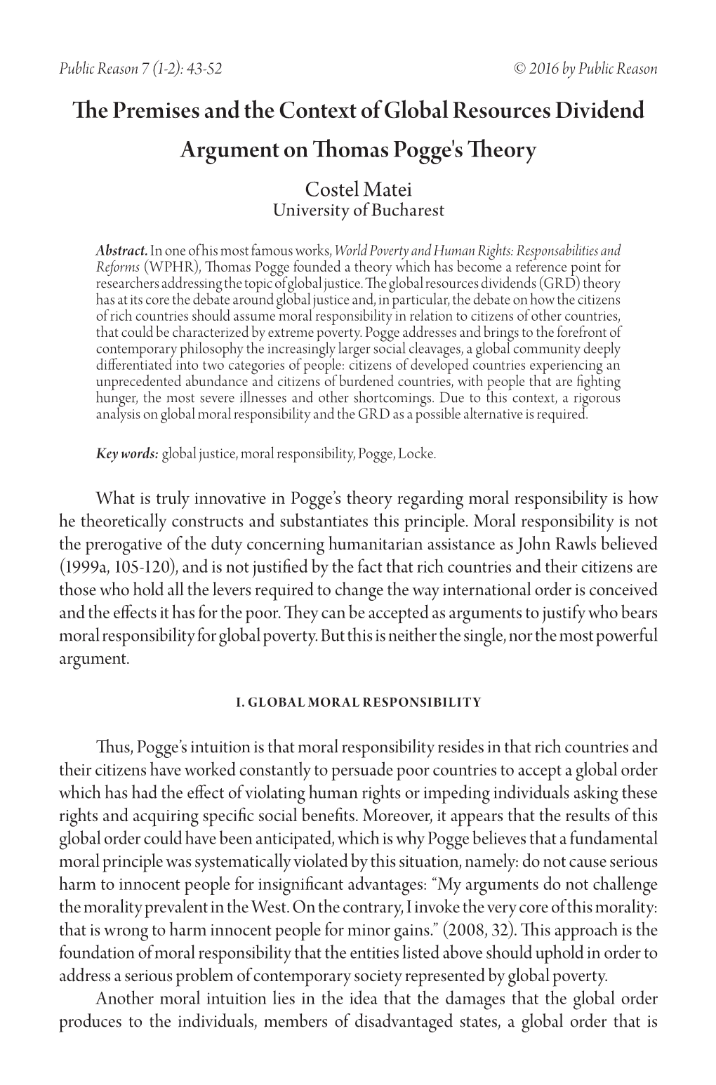 The Premises and the Context of Global Resources Dividend Argument on Thomas Pogge's Theory Costel Matei University of Bucharest