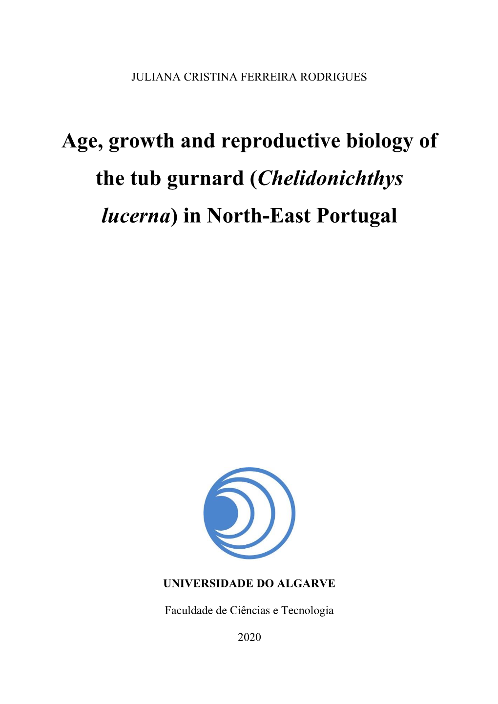 Age, Growth and Reproductive Biology of the Tub Gurnard (Chelidonichthys Lucerna) in North-East Portugal