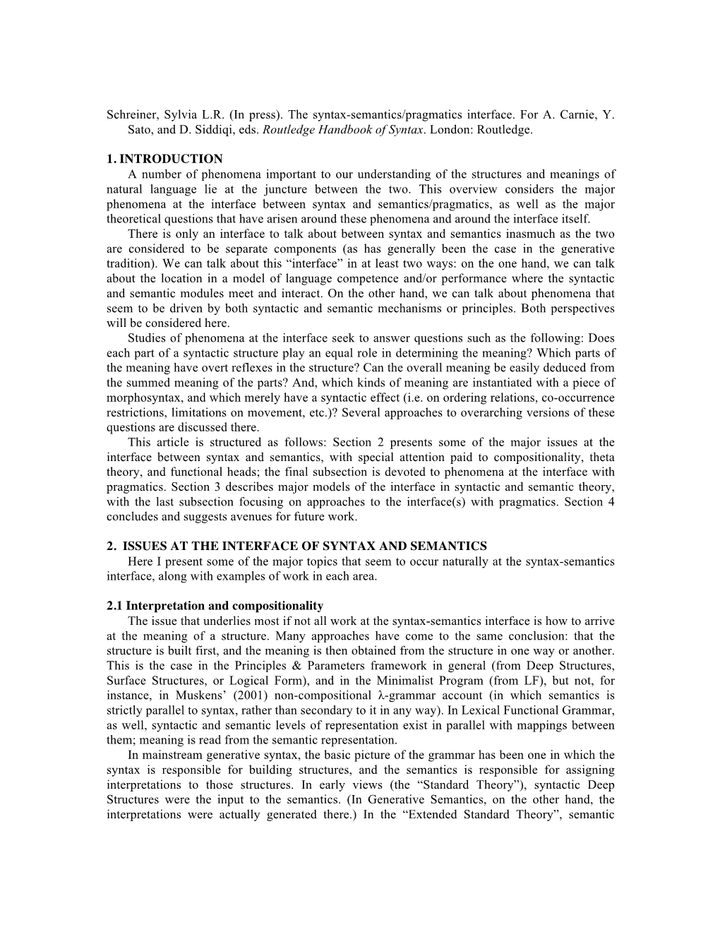 Schreiner, Sylvia L.R. (In Press). the Syntax-Semantics/Pragmatics Interface. for A. Carnie, Y. Sato, and D. Siddiqi, Eds. Routledge Handbook of Syntax