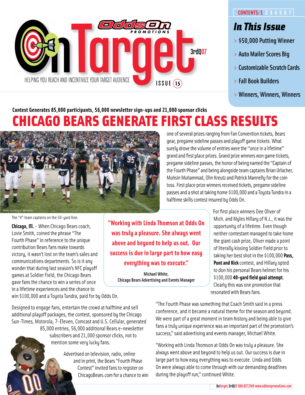 CHICAGO BEARS GENERATE FIRST CLASS RESULTS One of Several Prizes Ranging from Fan Convention Tickets, Bears Gear, Pregame Sideline Passes and Playoff Game Tickets