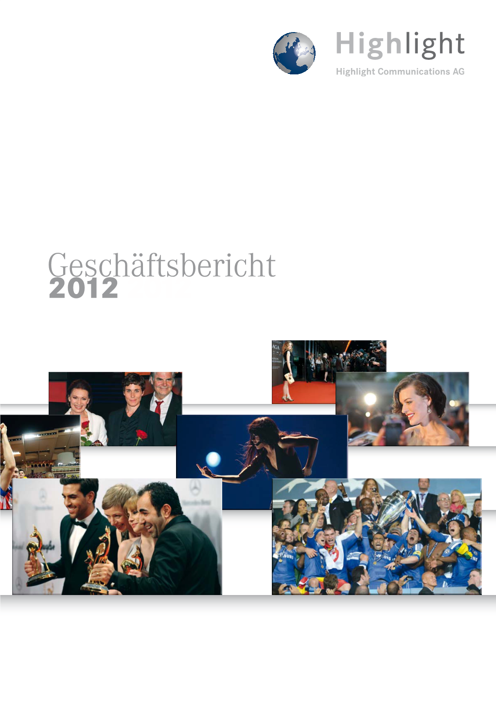 Geschäftsbericht Die Schweizerische Highlight-Gruppe Highlight Communications AG Geschäftsbericht 2012 2012 Ist Ein Unternehmensverbund Mit Hohen Synergiepotenzialen