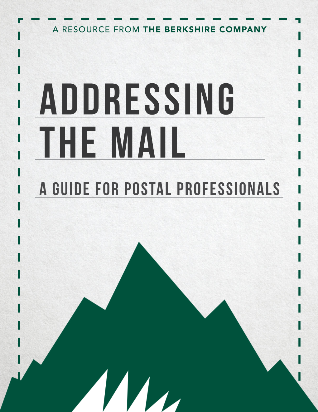 A Guide for Postal Professionals It Begins with the Address