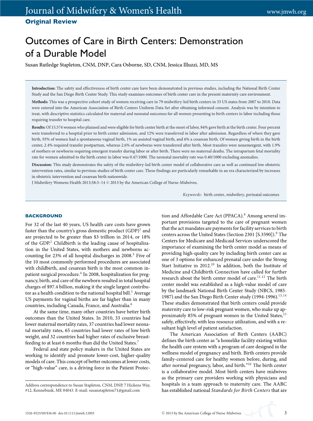 Outcomes of Care in Birth Centers: Demonstration of a Durable Model Susan Rutledge Stapleton, CNM, DNP, Cara Osborne, SD, CNM, Jessica Illuzzi, MD, MS