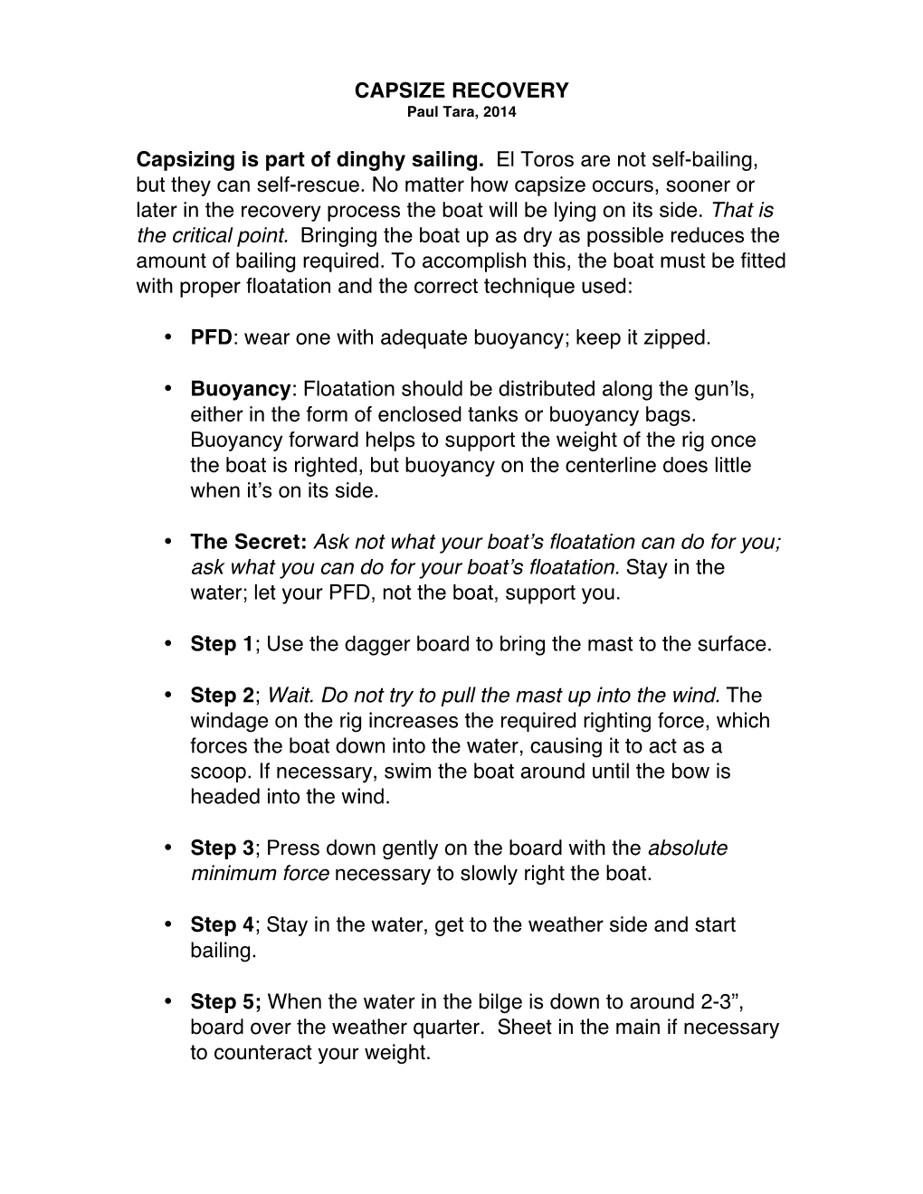 CAPSIZE RECOVERY Capsizing Is Part of Dinghy Sailing. El Toros Are Not Self-Bailing, but They Can Self-Rescue. No Matter How