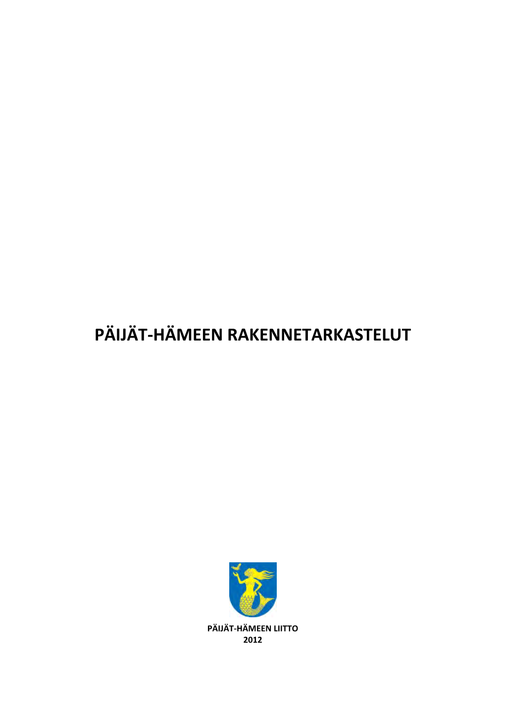 Päijät-Hämeen Rakennetarkastelut 2012 (Pdf)