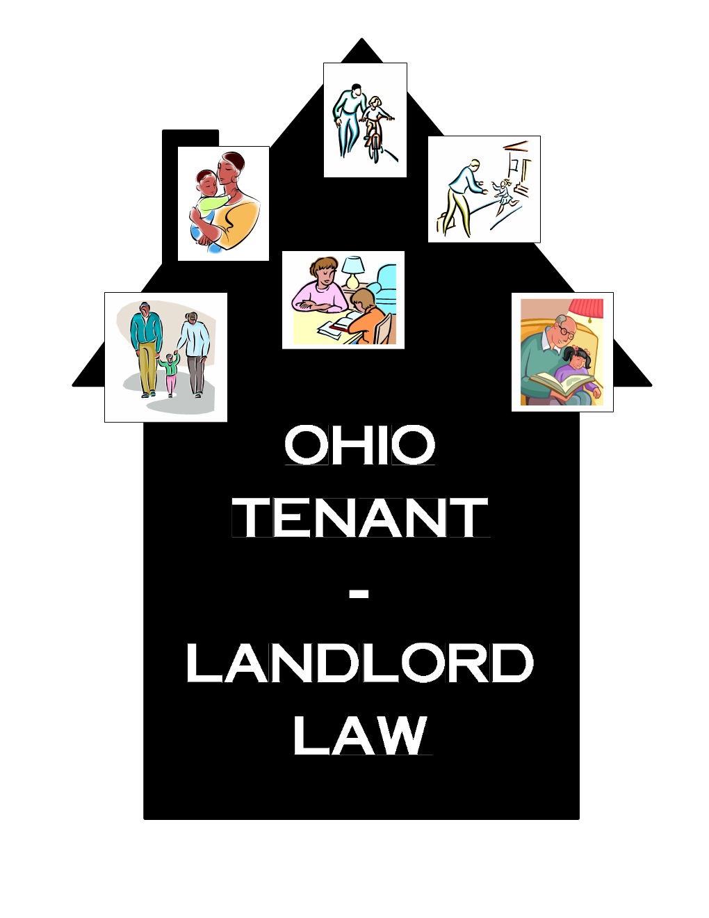 Ohio Tenant-Landlord Law, Effective November 4, 1974, Applies to Most Landlord-Tenant Relationships and Governs Most Rental Agreements Whether Oral Or Written