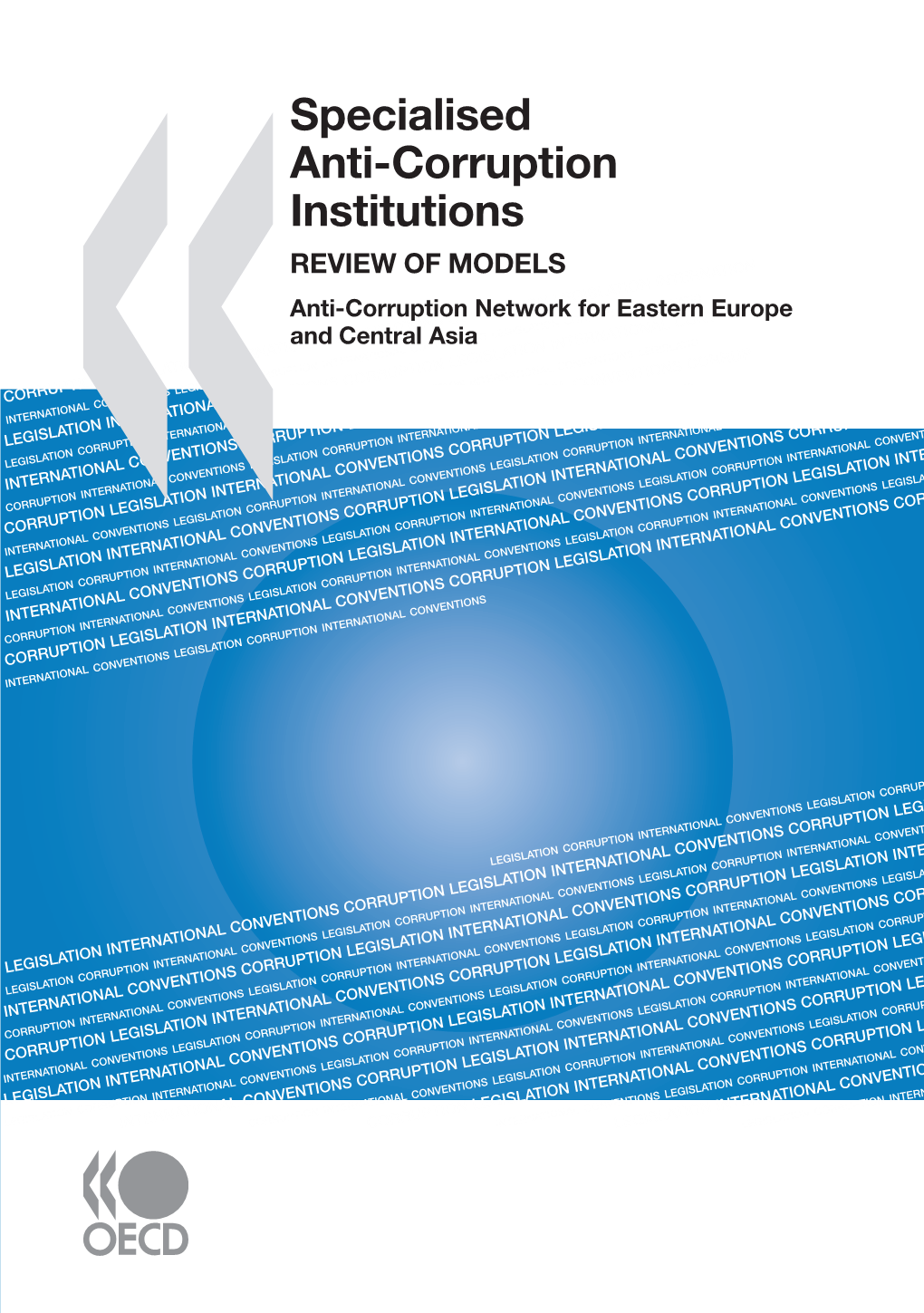 Specialised Anti-Corruption Institutions Specialised REVIEW of MODELS Anti-Corruption Anti-Corruption Network for Eastern Europe and Central Asia