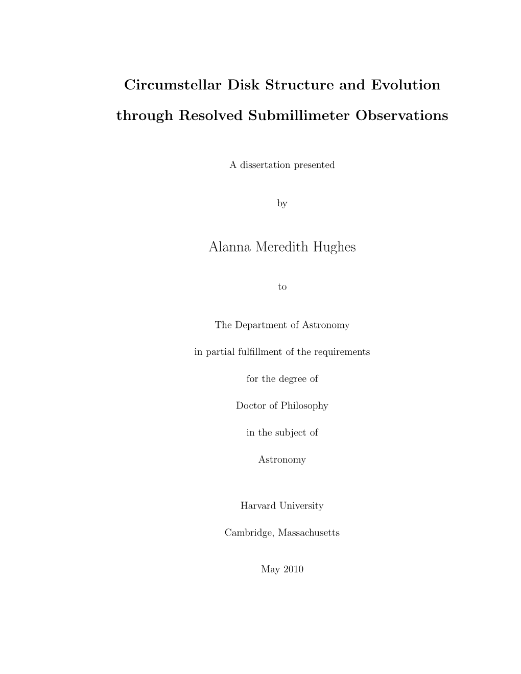 Circumstellar Disk Structure and Evolution Through Resolved Submillimeter Observations Alanna Meredith Hughes