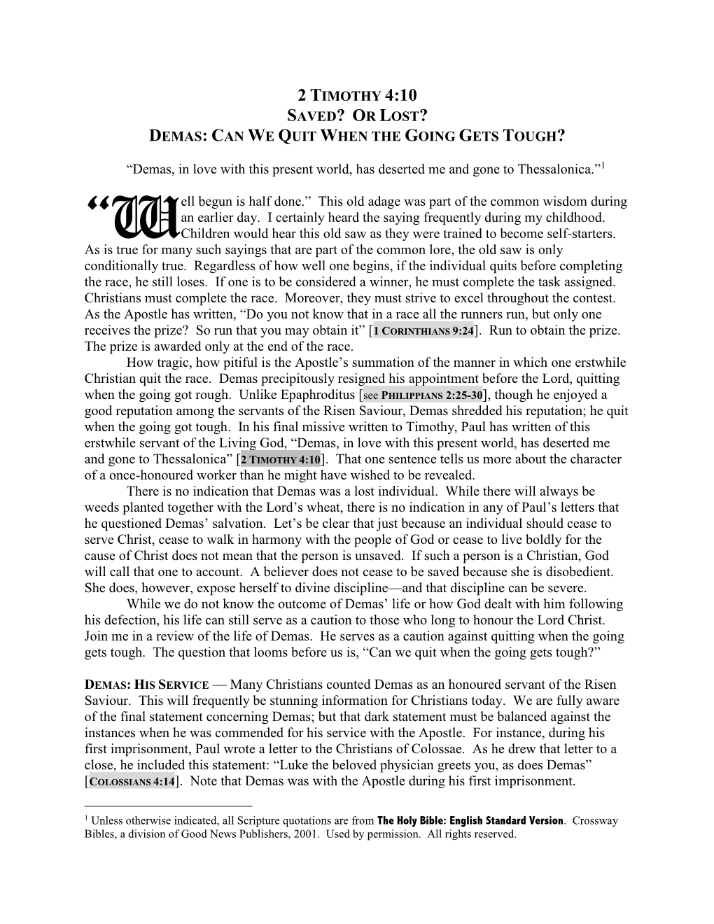 2 TIMOTHY 4:10 SAVED? OR LOST? DEMAS: CAN WE QUIT WHEN the GOING GETS TOUGH? “Demas, in Love with This Present World, Has Dese