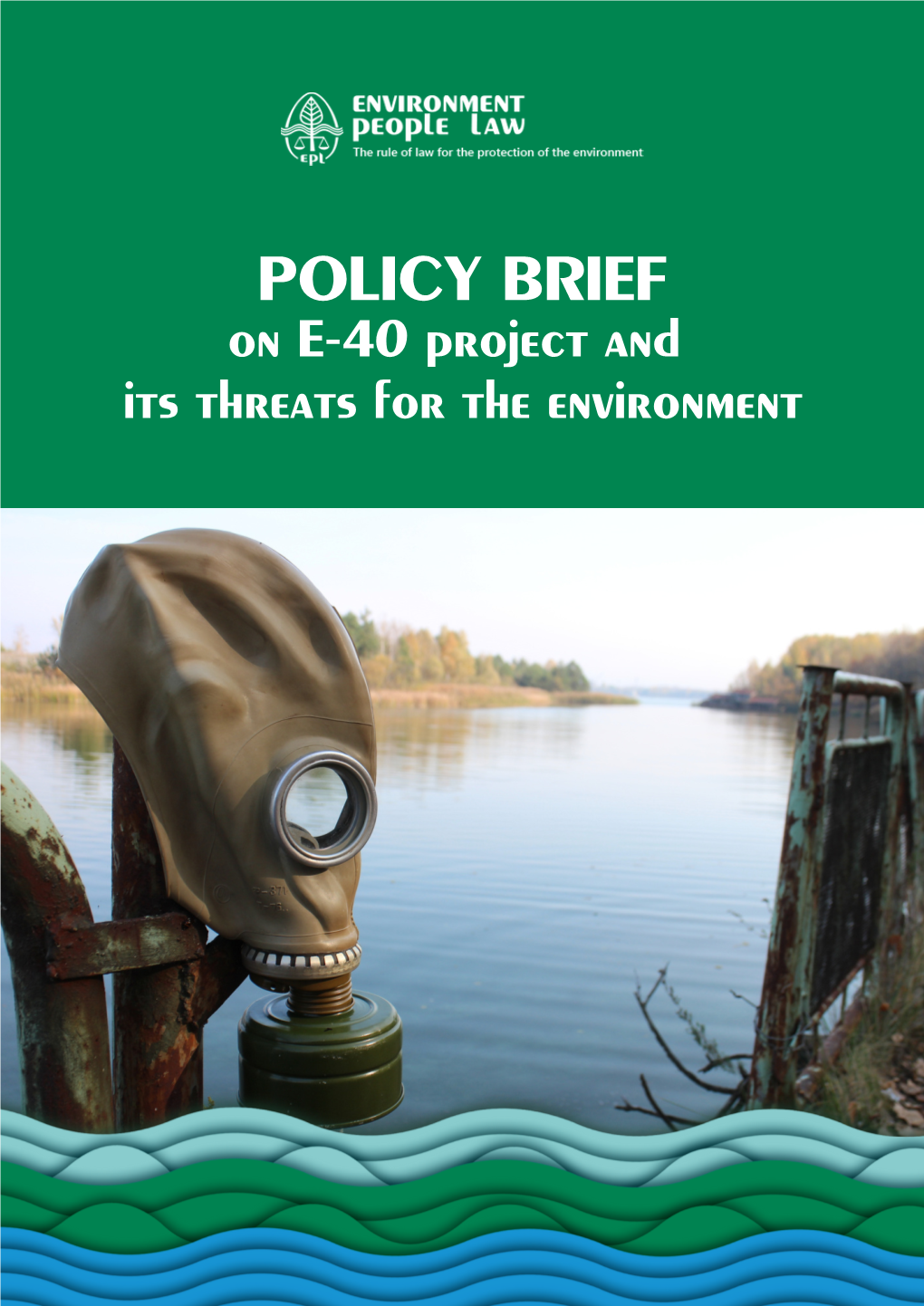 POLICY BRIEF on E-40 Project and Its Threats for the Environment Policy Brief