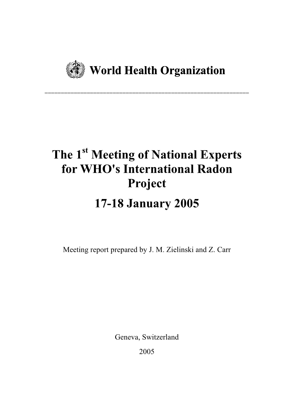 The 1St Meeting of National Experts for WHO's International Radon Project 17-18 January 2005