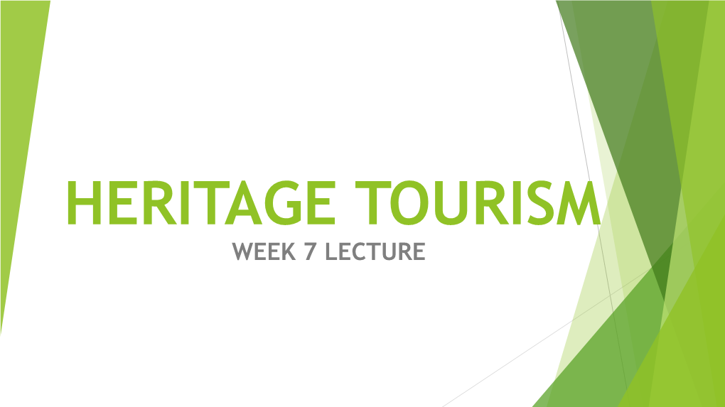 Heritage Tourism Week 7 Lecture Heritage Sites in North America
