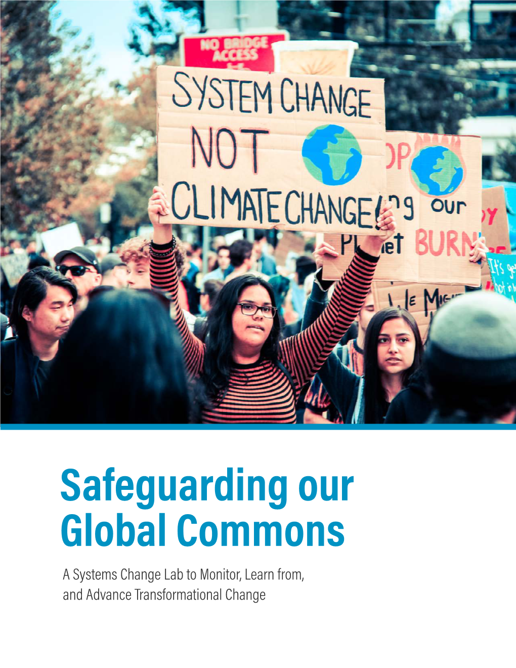 Safeguarding Our Global Commons a Systems Change Lab to Monitor, Learn From, and Advance Transformational Change Photo Credits: Cover, Chris Yakimov; Pg