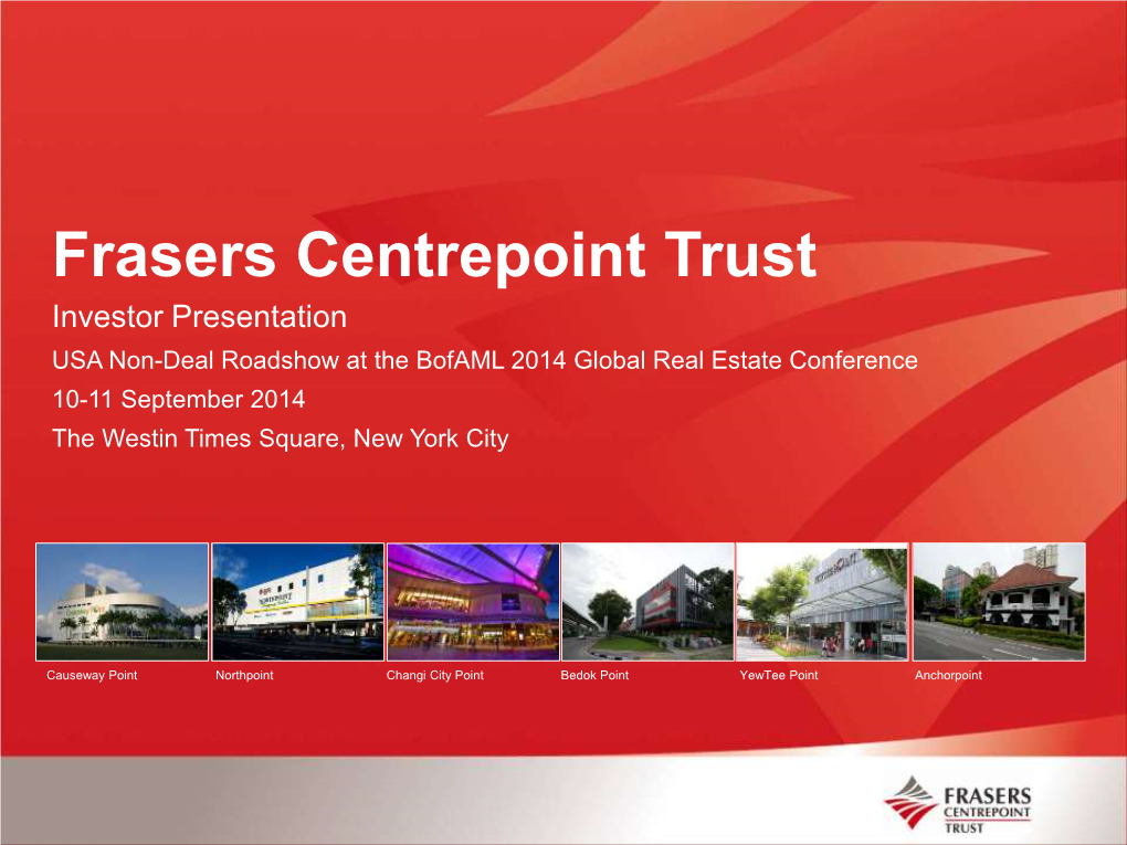 Frasers Centrepoint Trust IR Presentation