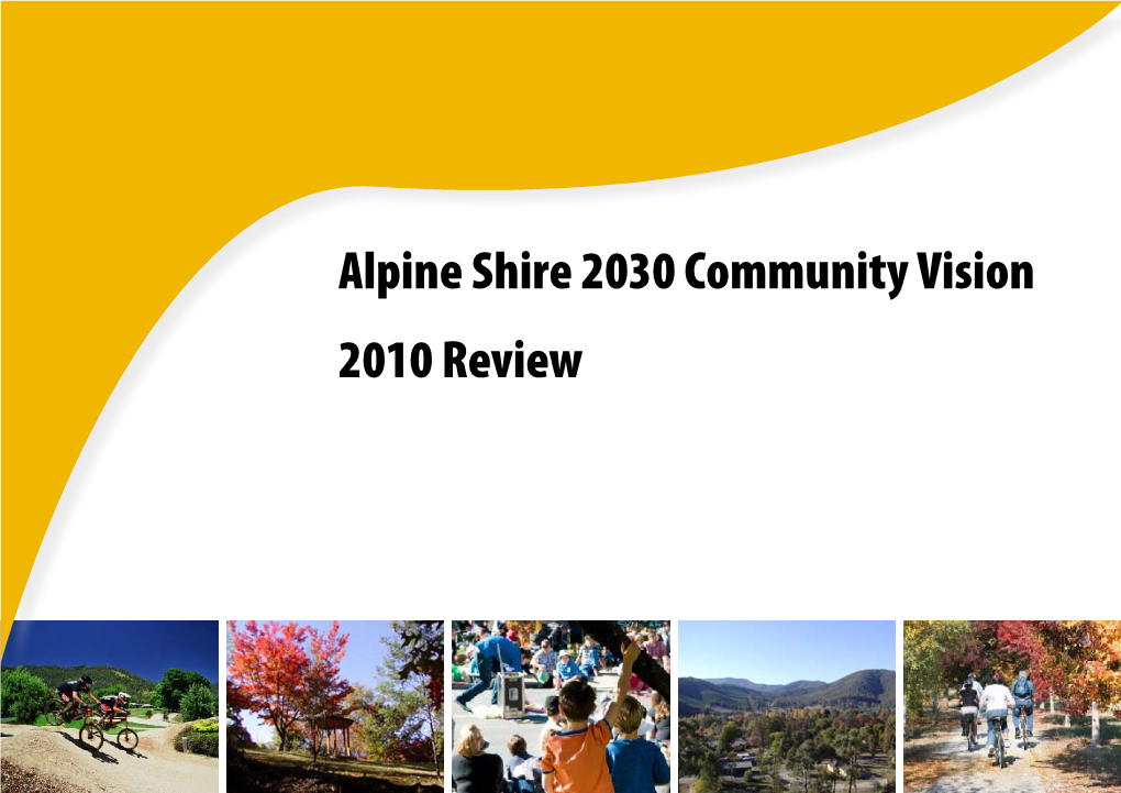 Alpine Shire 2030 Community Vision 2010 Review