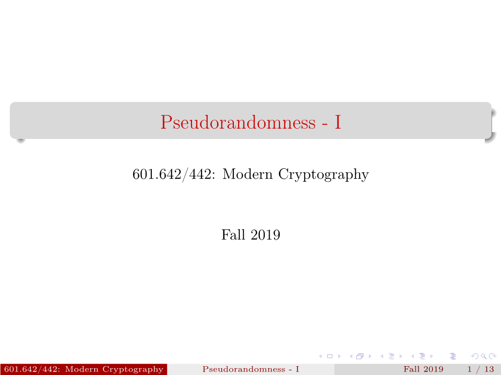 Pseudorandomness - I