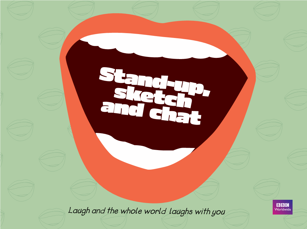 Stand-Up, Sketch and Chat