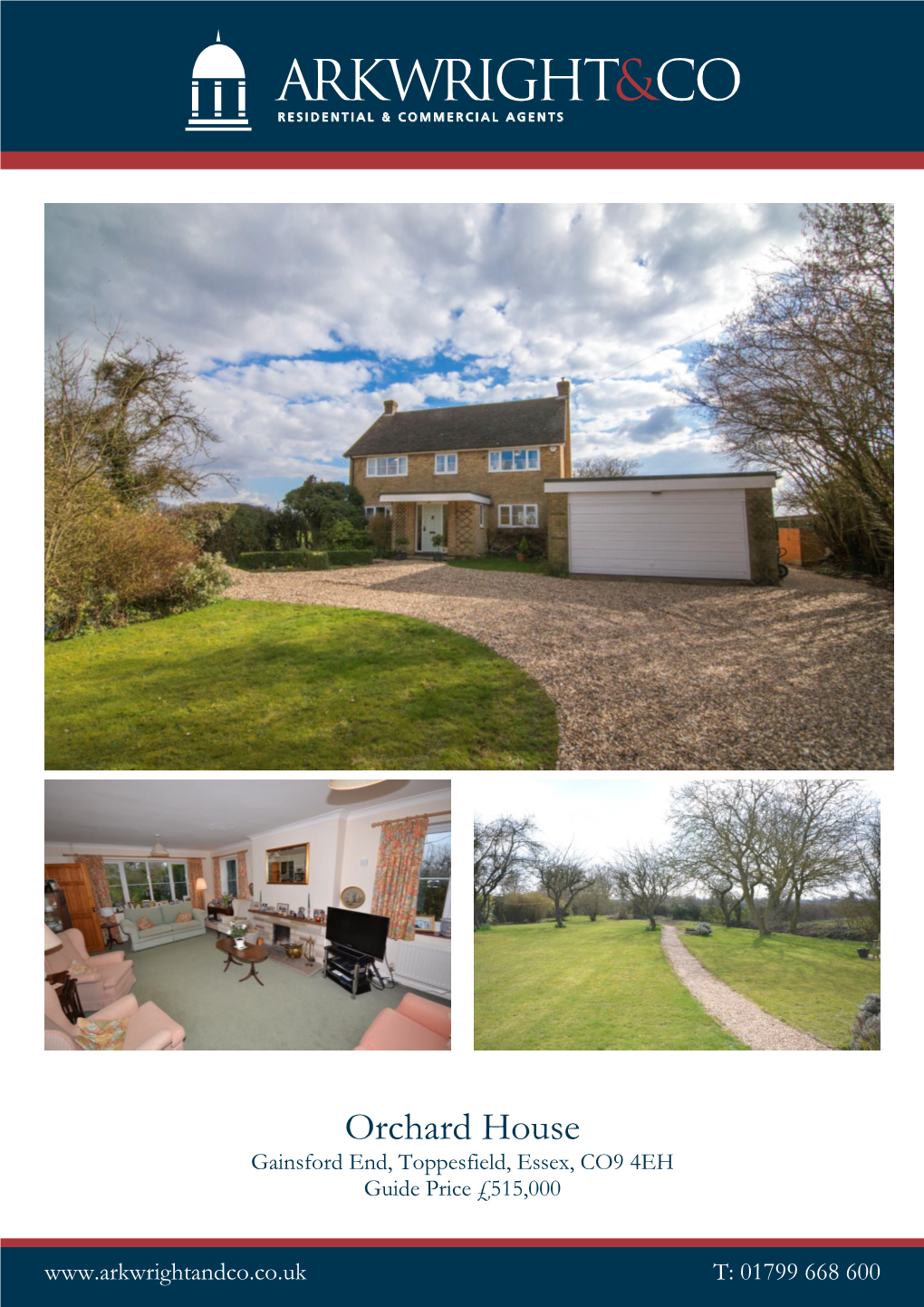 Orchard House Gainsford End, Toppesfield, Essex, CO9 4EH Guide Price £515,000 T: 01799 668 600