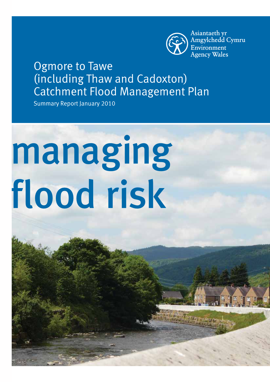 (Including Thaw and Cadoxton) Catchment Flood Management Plan Summary Report January 2010 Managing Flood Risk We Are Environment Agency Wales