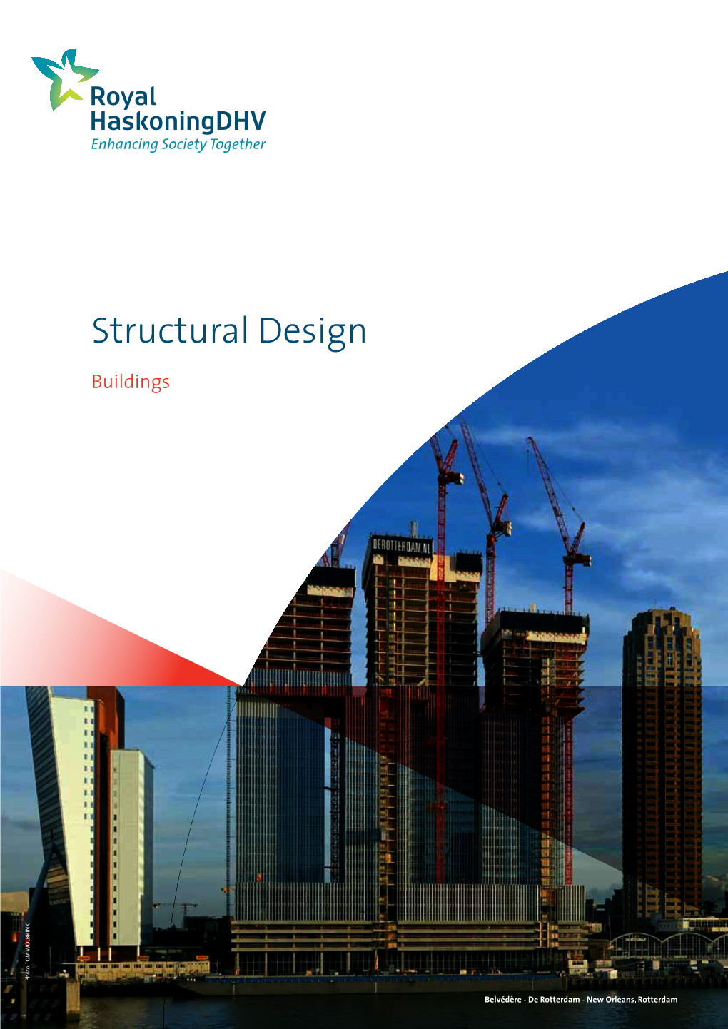 Structural Design Buildings Photo:TOM WOLBRINK Photo:TOM