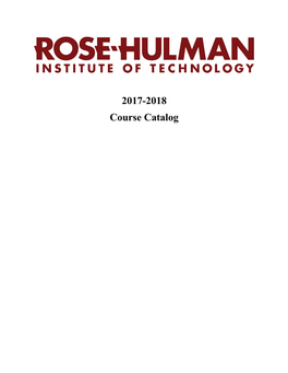2017-2018 Course Catalog Rose-Hulman Institute of Technology Course Catalog Programs of Study