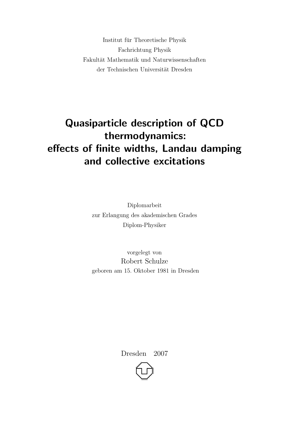 Quasiparticle Description of QCD Thermodynamics: Eﬀects of ﬁnite Widths, Landau Damping and Collective Excitations
