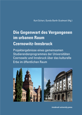 Die Gegenwart Des Vergangenen Im Urbanen Raum Czernowitz-Innsbruck
