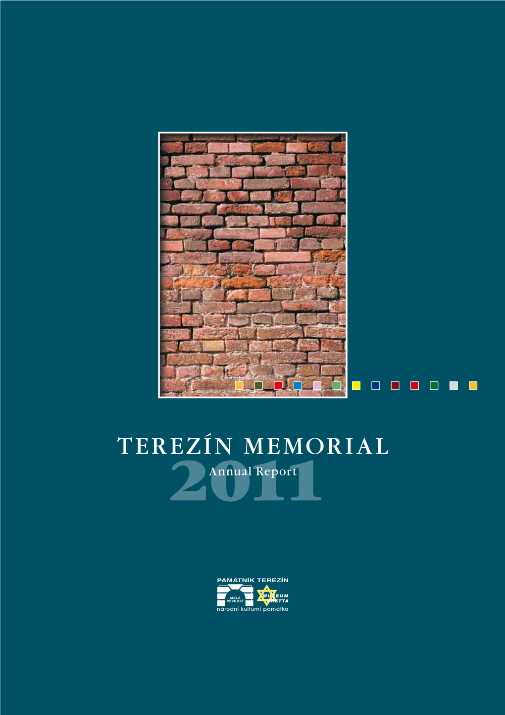 TEREZÍN MEMORIAL Annual Report TEREZÍN MEMORIAL Annual Report for 2011