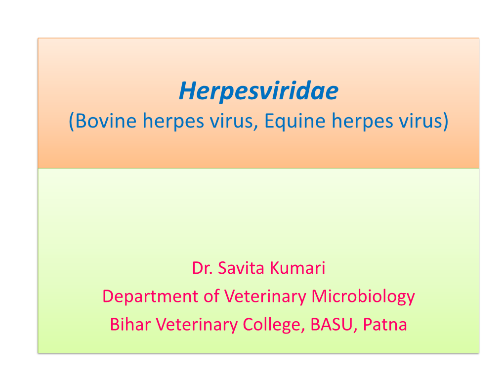 Herpesviridae (Bovine Herpes Virus, Equine Herpes Virus)