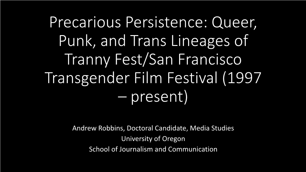 Precarious Persistence: Queer, Punk, and Trans Lineages of Tranny Fest/San Francisco Transgender Film Festival (1997 – Present)