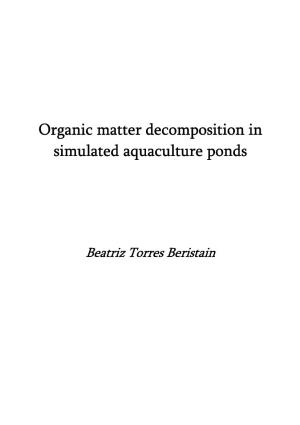 Organic Matter Decomposition in Simulated Aquaculture Ponds Group Fish Culture and Fisheries Daily Supervisor(S) Dr