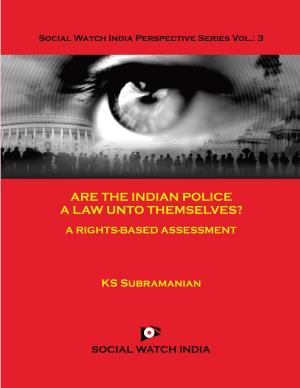 Are the Indian Police a Law Unto Themselves? a Rights-Based Assessment