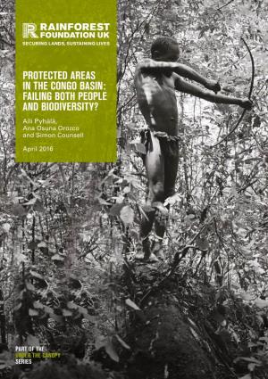 PROTECTED AREAS in the CONGO BASIN: FAILING BOTH PEOPLE and BIODIVERSITY? Aili Pyhälä, Ana Osuna Orozco and Simon Counsell
