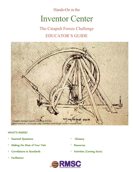 Inventor Center the Catapult Forces Challenge EDUCATOR’S GUIDE