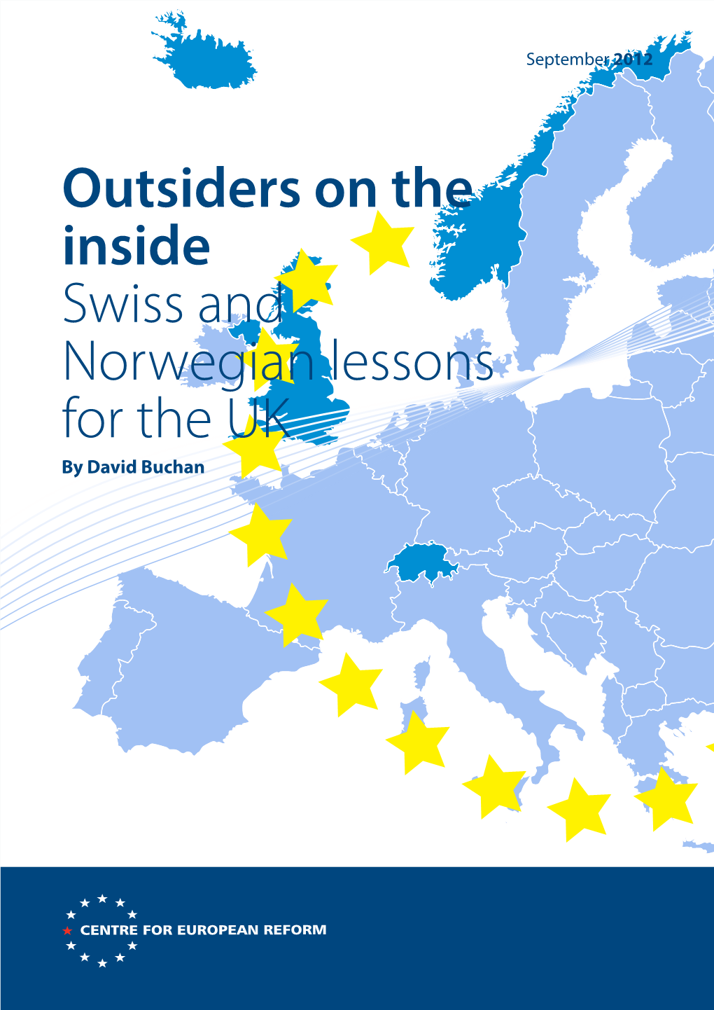 Outsiders on the Inside Swiss and Norwegian Lessons for the UK by David Buchan Outsiders on the Inside: Swiss and Norwegian Lessons for the UK by David Buchan