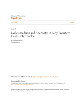 Dolley Madison and Anecdotes in Early Twentieth Century Textbooks Ryann Finley Warlick Clemson University