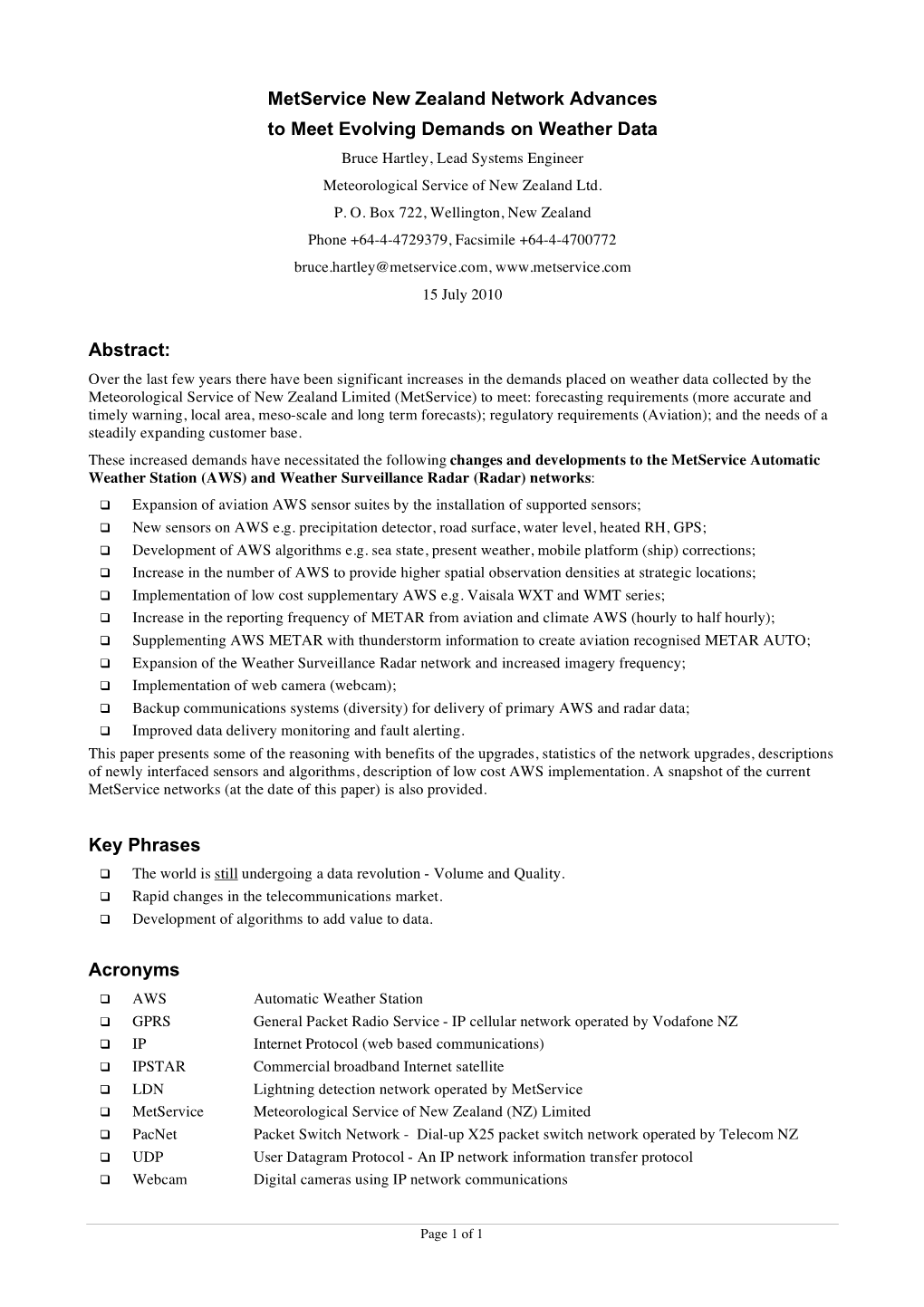 Metservice New Zealand Network Advances to Meet Evolving Demands on Weather Data Bruce Hartley, Lead Systems Engineer Meteorological Service of New Zealand Ltd