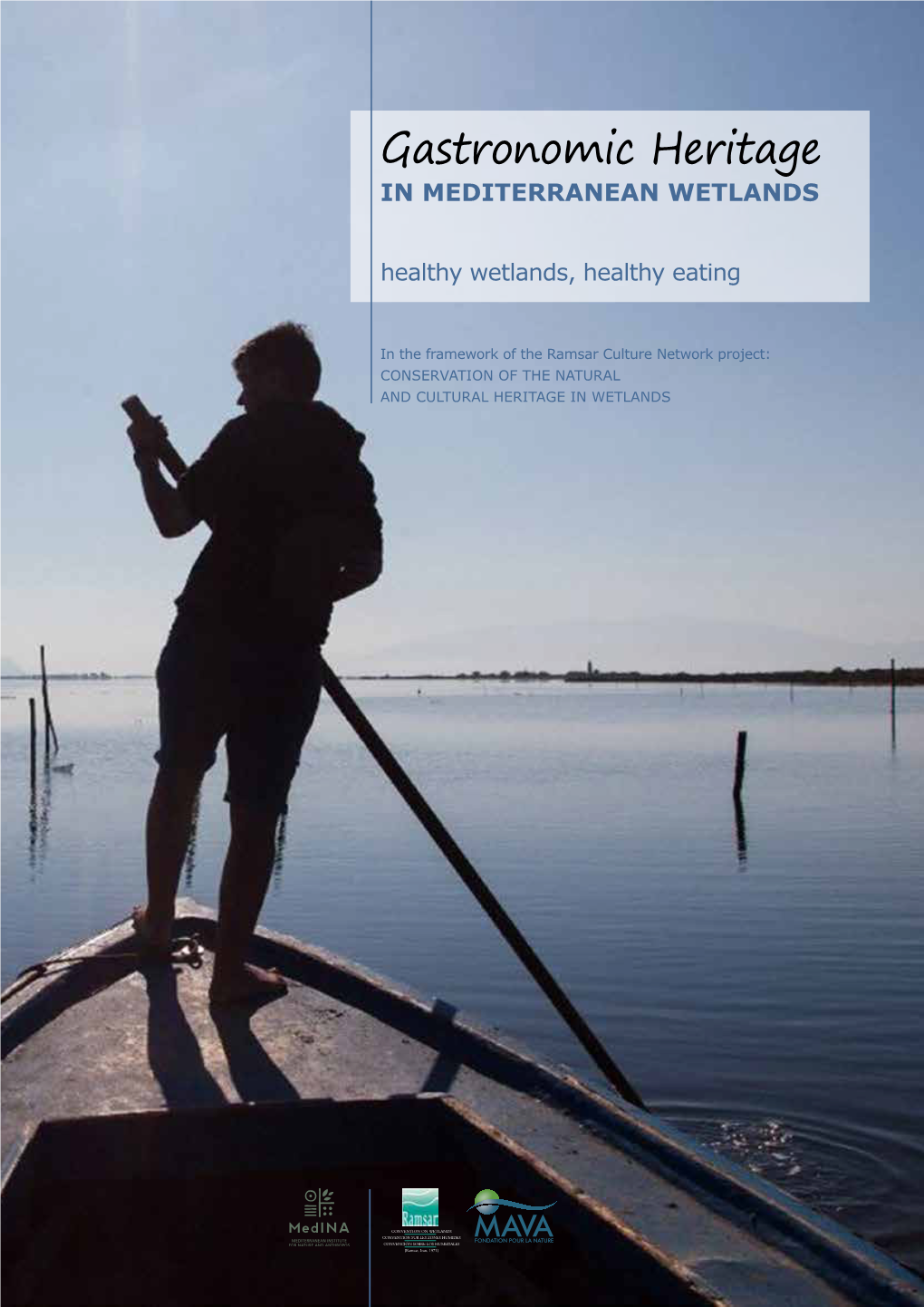 Gastronomic Heritage in Mediterranean Wetlands Healthy Wetlands, Healthy Eating