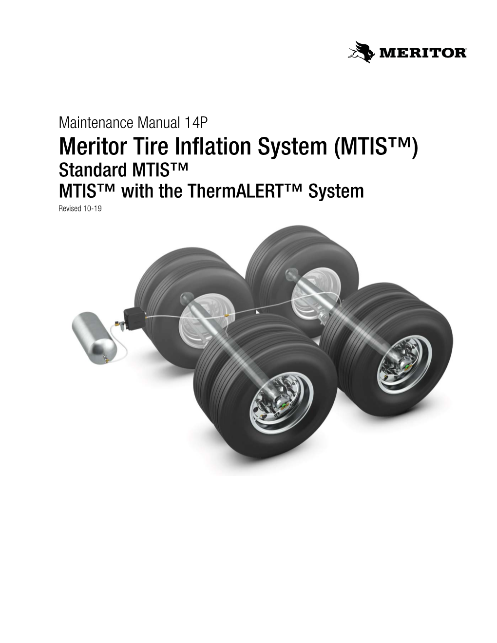 Meritor Tire Inflation System (MTIS™) Standard MTIS™ MTIS™ with the Thermalert™ System Revised 10-19 Service Notes