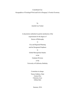 Contraband City: Geographies of Extralegal Work and Life in Paraguay's Frontier Economy by Jennifer Lee Tucker a Dissertation