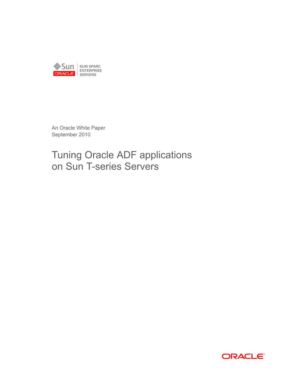 Tuning Oracle ADF Applications on Sun T-Series Servers Tuning Oracle ADF Applications on Sun T-Series Servers