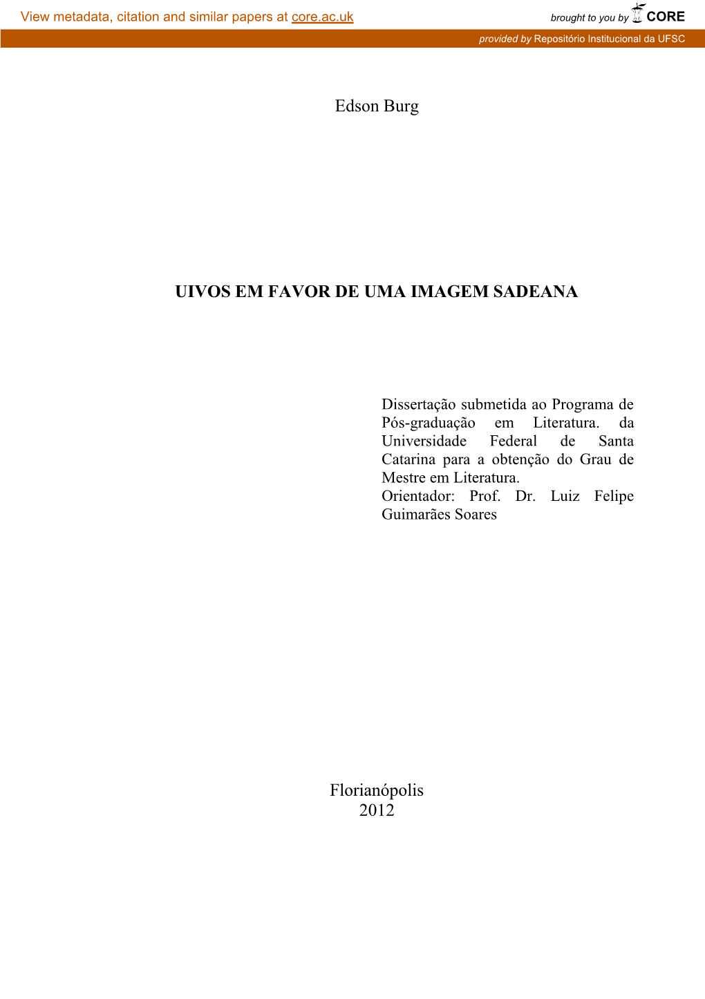 Universidade Federal De Santa Catarina Para a Obtenção Do Grau De Mestre Em Literatura
