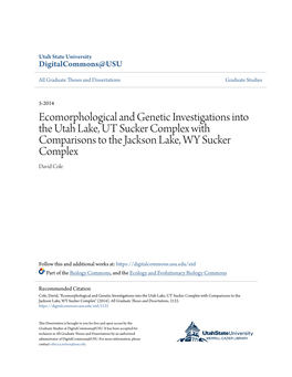 Ecomorphological and Genetic Investigations Into the Utah Lake, UT Sucker Complex with Comparisons to the Jackson Lake, WY Sucker Complex David Cole