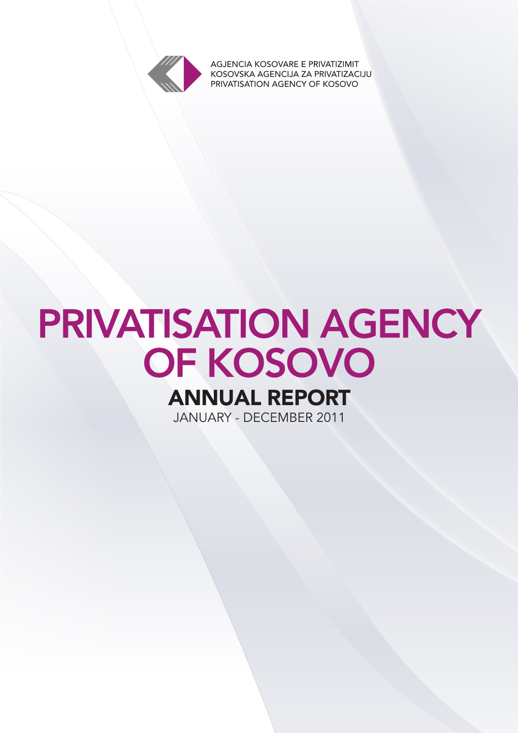 Privatisation Agency of Kosovo Annual Report January - December 2011