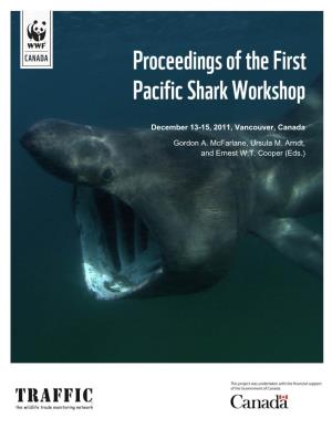 Proceedings of the First Pacific Shark Workshop, December 13- 15, 2011, Vancouver, Canada