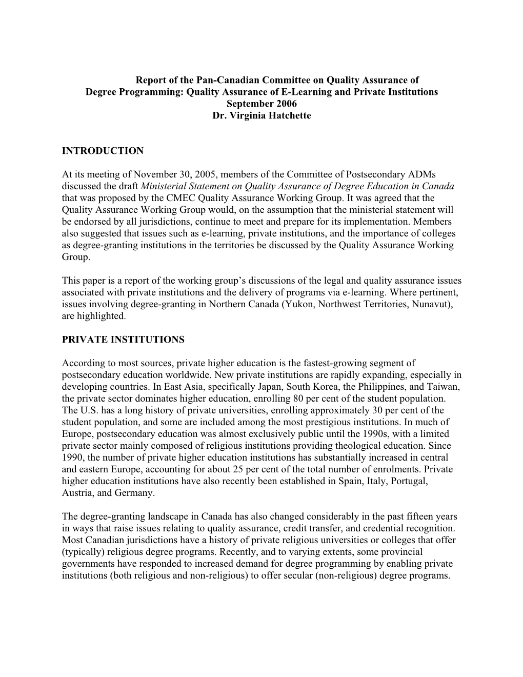 Report of the Pan-Canadian Committee on Quality Assurance of Degree Programming: Quality Assurance of E-Learning and Private Institutions September 2006 Dr