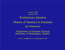 Evolutionary Genetics History of Genetics in Evolution Joe Felsenstein